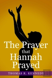 The Prayer That Hannah Prayed