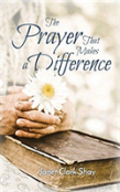 The Prayer That Makes A Difference