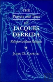 The Prayers And Tears Of Jacques Derrida