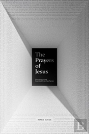 The Prayers Of Jesus