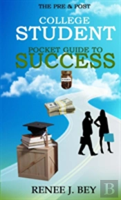 The Pre & Post College Student Pocket Guide To Success