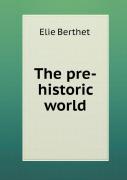 The Pre-Historic World