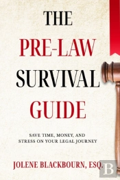The Pre-Law Survival Guide