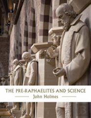 The Pre-Raphaelites And Science