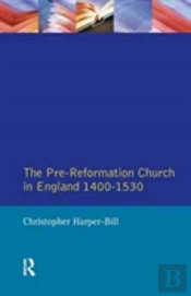 The Pre-Reformation Church In England 1400-1530