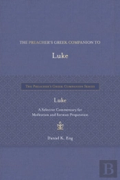 The Preacher'S Greek Companion To Luke