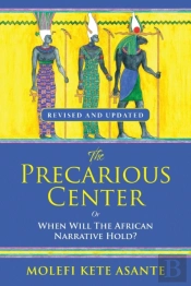 The Precarious Center, Or When Will The African Narrative Hold?