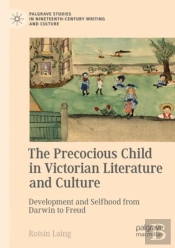 The Precocious Child In Victorian Literature And Culture
