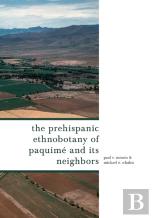 The Prehispanic Ethnobotany Of Paquime And Its Neighbors