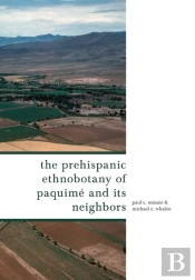 The Prehispanic Ethnobotany Of Paquime And Its Neighbors