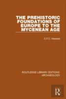 The Prehistoric Foundations Of Europe To The Mycenean Age