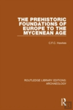 Bertrand.pt - The Prehistoric Foundations Of Europe To The Mycenean Age