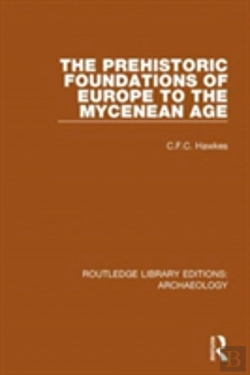 Bertrand.pt - The Prehistoric Foundations Of Europe To The Mycenean Age