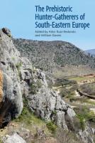 The Prehistoric Hunter-Gatherers Of South-Eastern Europe