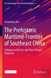The Prehistoric Maritime Frontier Of Southeast China