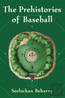 The Prehistories Of Baseball