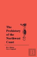 The Prehistory Of The Northwest Coast