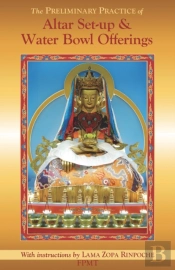 The Preliminary Practice Of Altar Set-Up & Water Bowl Offerings