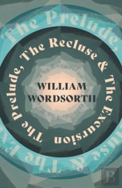 The Prelude, The Recluse & The Excursion