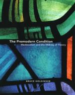The Premodern Condition Â€“ Medievalism And The Making Of Theory