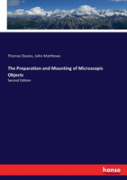 The Preparation And Mounting Of Microscopic Objects