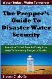 The Prepper'S Guide To Disaster Water Se