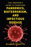 The Prepper'S Guide To Surviving Pandemics, Bioterrorism, And Infectious Disease