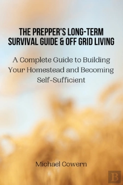Bertrand.pt - The Prepper'S Long-Term Survival Guide And Off Grid Living