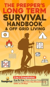 The Prepper'S Long-Term Survival Handbook & Off Grid Living