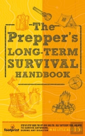 The Prepper'S Long Term Survival Handbook