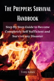 The Preppers Survival Handbook: Step By