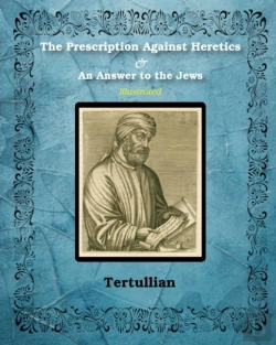 Bertrand.pt - The Prescription Against Heretics And An Answer To The Jews