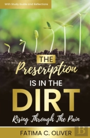 The Prescription Is In The Dirt