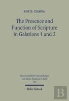 The Presence And Function Of Scripture In Galatians 1 And 2
