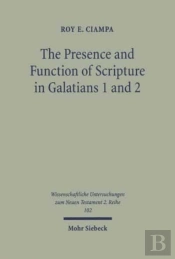 The Presence And Function Of Scripture In Galatians 1 And 2