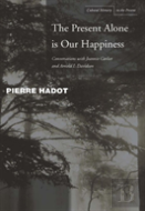 The Present Alone Is Our Happiness