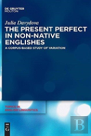 The Present Perfect In Non-Native Englishes