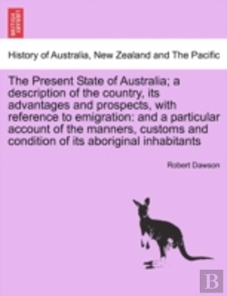 Bertrand.pt - The Present State Of Australia; A Descri
