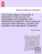 The Present State Of Australia; A Descri