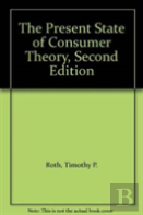 The Present State Of Consumer Theory