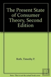 The Present State Of Consumer Theory