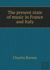 The Present State Of Music In France And Italy