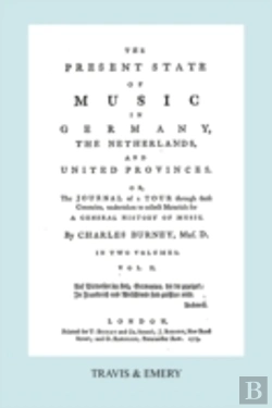 Bertrand.pt - The Present State Of Music In Germany, The Netherlands And United Provinces. (Vol.2. - 366 Pages. Facsimile Of The First Edition, 1773.)