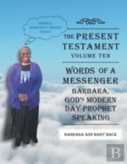 The Present Testament-Volume Ten - Words Of A Messanger