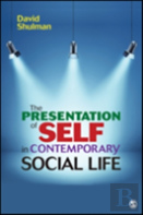 The Presentation Of Self In Contemporary Social Life