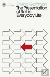 The Presentation Of Self In Everyday Life