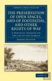 The Preservation Of Open Spaces, And Of Footpaths, And Other Rights Of Way