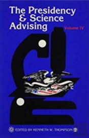 The Presidency And Science Advising