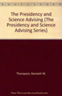 The Presidency And Science Advising