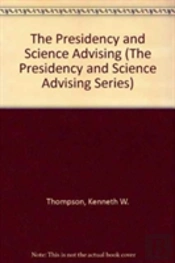The Presidency And Science Advising